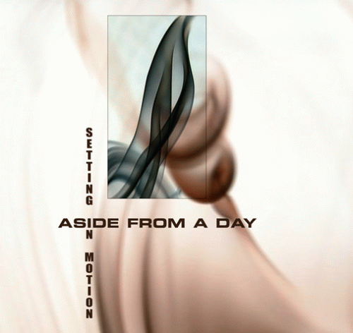 Aside From A Day : Setting in Motion